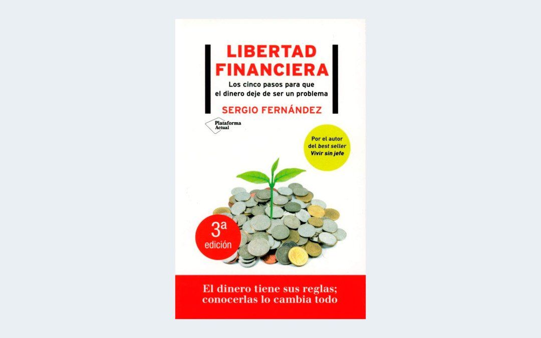 Cómo conseguir que el dinero deje de ser un problema - Libertad Financiera